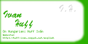 ivan huff business card